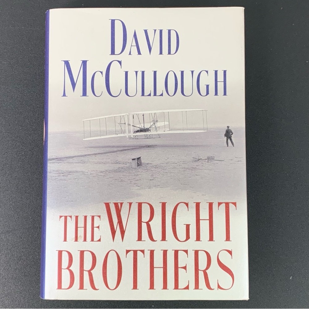 “The Wright Brothers” by David McCullough. Hardcover. 2015.